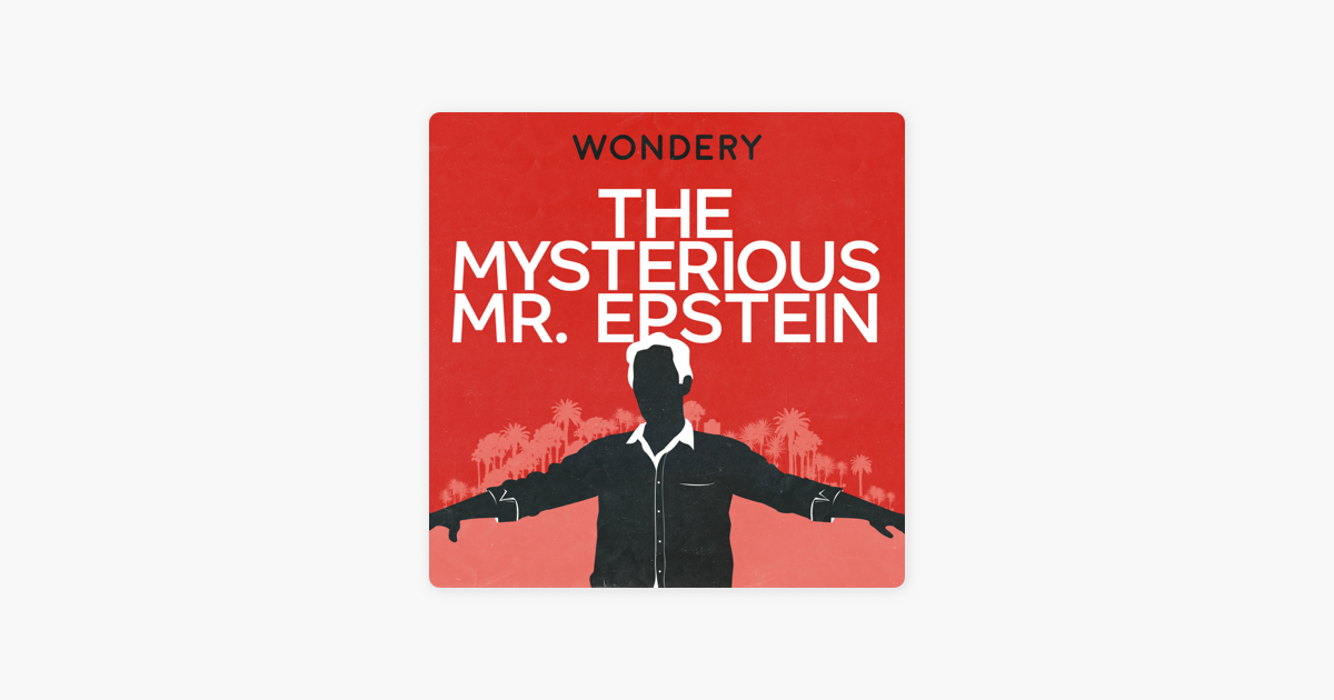 ‎the Mysterious Mr Epstein On Apple Podcasts 
