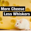 More Cheese Less Whiskers artwork