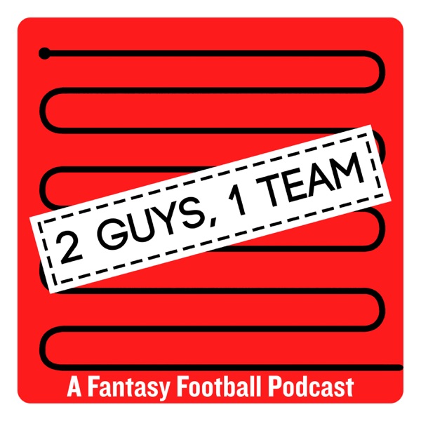 2 Guys 1 Team: A Fantasy Football Podcast
