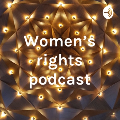 Women's rights podcast