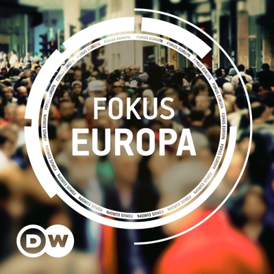Fokus Europa | Video Podcast | Deutsche Welle Fokus Europa | Video Podcast | Deutsche Welle
