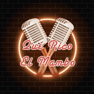 Qué Rico el Mambo Podcast:quericoelmambo