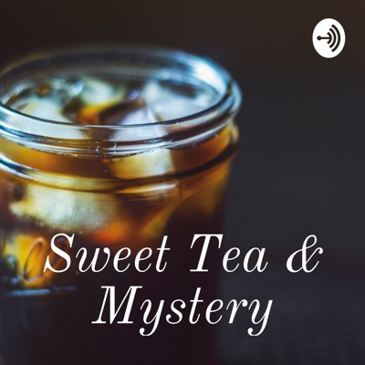 Sweet Tea & Mystery