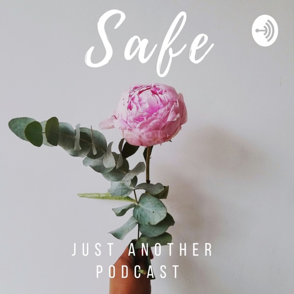 Safe, Just Another Podcast