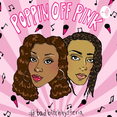 Poppin Off Pink Podcast Poppin Off Pink Podcast