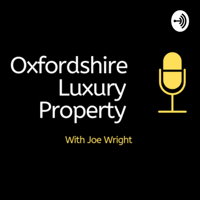 Oxfordshire Luxury Property podcast