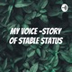 MY VOICE -The story of stable status-by jyot kaur.
