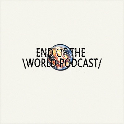 End of the World Pod