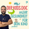 Der Kids.Doc - Mehr Gesundheit für dein Kind - Dr. med. Vitor Gatinho, Gerrit Rüsken | Podimo