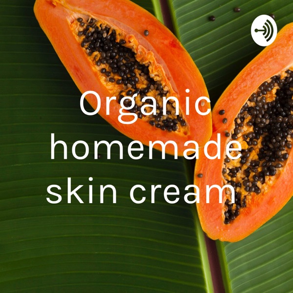 Organic homemade skin cream 