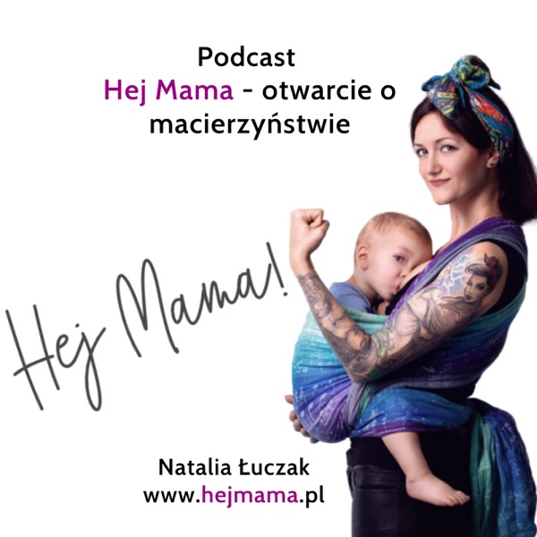 Hej Mama - otwarcie o macierzyństwie
