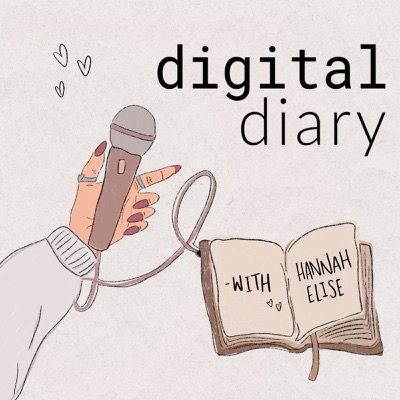 Digital Diary with Hannah Elise:Hannah Elise