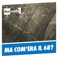 Ma com'era il '68? podcast