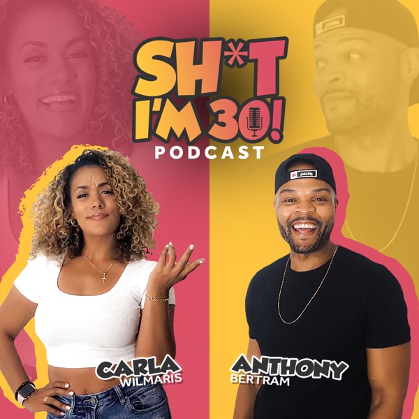 SH*T I'M 30! Podcast