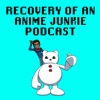 Recovery of an Anime Junkie Podcast artwork