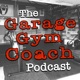The GarageGymCoach Podcast