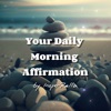 Your Daily Morning Affirmation by Inspo-Rella