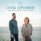 The Living Experiment: Rethink Your Choices. Reclaim Your Life.