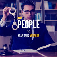 The People v. Star Trek: Voyager podcast