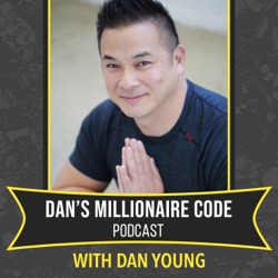 Dan's Millionaire Code: The Podcast Episode 60 with Brock Felt