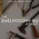 The Jewelryosophy 360 Podcast