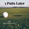 3 Putts Later artwork
