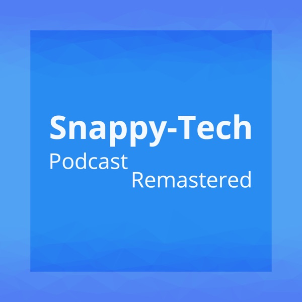 Snappy-Tech Podcast Remastered Artwork