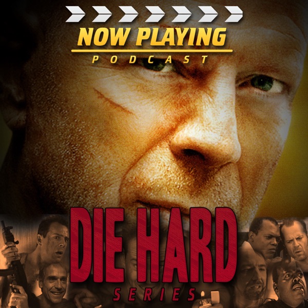 Now Playing Presents:  The Die Hard Movie Retrospective Series image