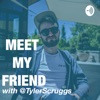 Meet My Friend with Tyler Scruggs artwork