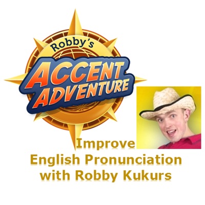Accent Adventure Podcast: Improve English Pronunciation | Learn American English | Learn British English Accent Adventure Podcast: Improve English Pronunciation | Learn American English | Learn British English