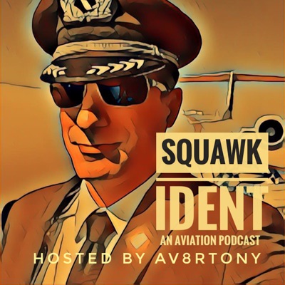Squawk Ident - An Aviation Podcast Squawk Ident - An Aviation Podcast