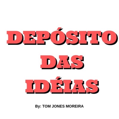 DEPOSITO DAS IDEIAS DEPOSITO DAS IDEIAS