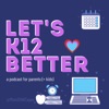 Let's K12 Better artwork