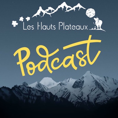 Les Hauts Plateaux - Le podcast