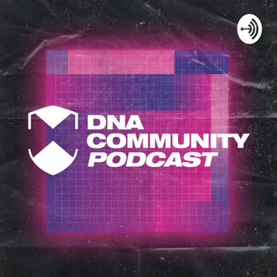 DNA Community Podcast:DNA Community