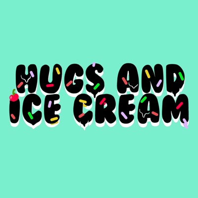 Hugs and Ice Cream