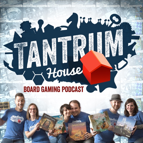 Tantrum House Board Gaming Podcast