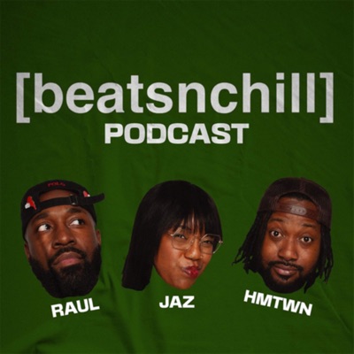 BEATSNCHILL with HMTWN, Jaz, Raul and Tyree BEATSNCHILL with HMTWN, Jaz, Raul and Tyree