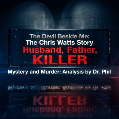 The Devil Beside Me: The Chris Watts Story - Husband, Father, Killer The Devil Beside Me: The Chris Watts Story - Husband, Father, Killer