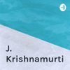 J. Krishnamurti - Teachings - Krishnamurti Commune