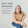 Do It With Intention | Business & Marketing for Massage and Bodywork Therapists