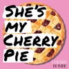 Logo of the podcast She's My Cherry Pie