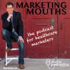 Marketing Mouths | Healthcare Marketing and Content Podcast artwork