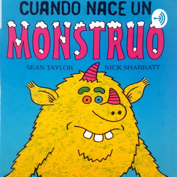 Cuento Infantil ¨Cuando nace un monstruo¨