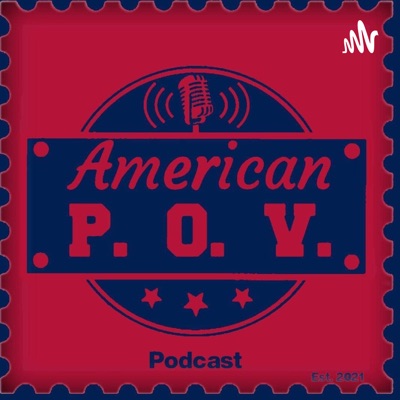 The American P.O.V. Podcast