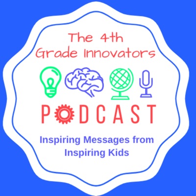 The 4th Grade Innovators Podcast