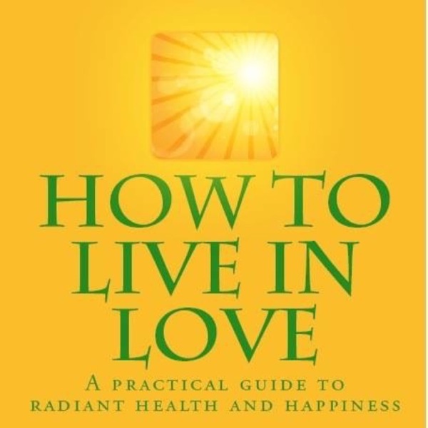 Alexander Bell - How To Live in Love - Alexander Bell -