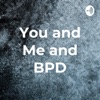 You and Me and BPD artwork