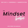 The Mindset Babe - Self Love, Confidence, Self Help, & Manifestation - Perry Richardson