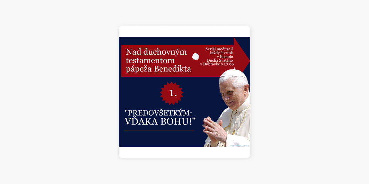 Biskup Jozef Haľko: Nad testamentom Benedikta XVI: "NAJPRV VĎAKA BOHU!" auf  Apple Podcasts